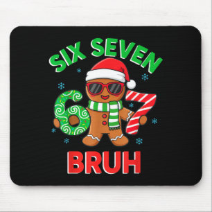 Gingerbread Six Seven 67 Bruh 6 7 Christmas Girl B Mouse Pad