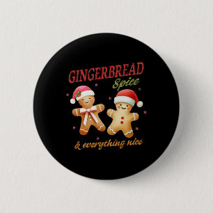 Gingerbread Spice &amp; Everything Nice Christmas  6 Cm Round Badge