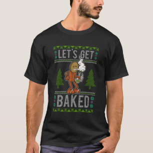 Gingerbread Ugly Sweater Weed T Let'S Get Baked Fo