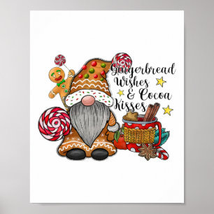 Gingerbread Wishes And Cocoa Kisses Gnome Christma Poster