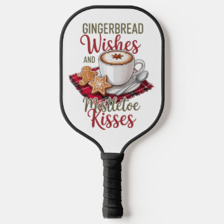 Gingerbread Wishes And Mistletoe Kisses - Holiday Pickleball Paddle