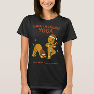 Gingerbread Yoga – Fun Holiday “find Your Inner Do T-Shirt