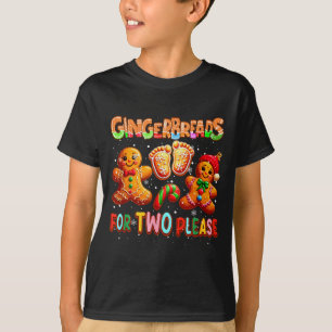 Gingerbreads For Two Please Christmas Pregnancy An T-Shirt