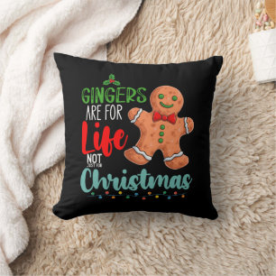 Gingers Are For Life Not Just For Christmas Cushion