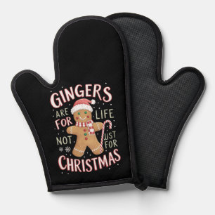 Gingers Are For Life Not Just For Christmas Funny Oven Mitt