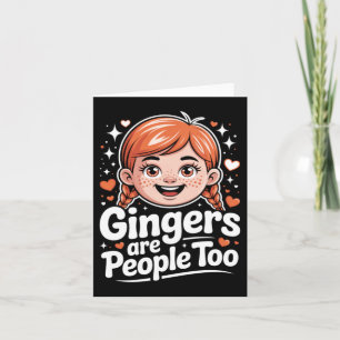 Gingers Are People Too Funny Redhead Girl Freckles Card