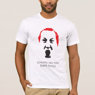 Gingers Do Too Have Souls T-Shirt