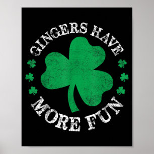 Gingers Have More Fun St Patricks Irish Redhead Poster