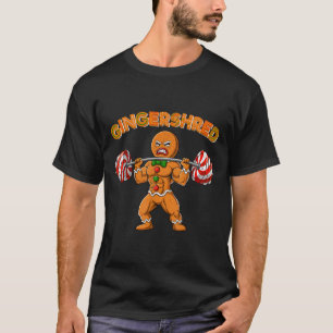 Gingershred Bodybuilder Funny Gingerbread Man Weig T-Shirt