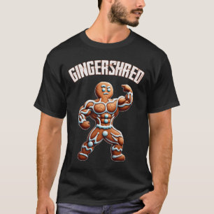 Gingershred Funny Gingerbread Man Gym Bodybuilding T-Shirt