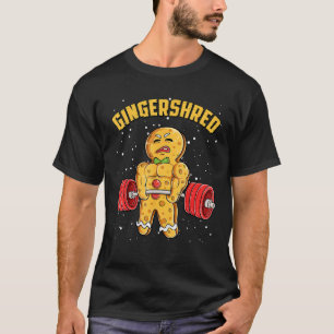 Gingershred Funny Gingerbread Man Gym Bodybuilding T-Shirt