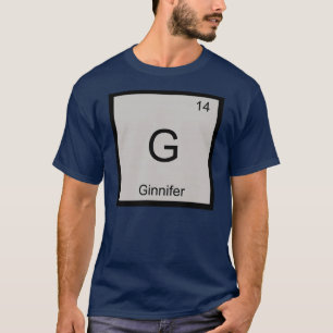 Ginnifer Name Chemistry Element Periodic Table T-Shirt