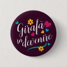 “Girafă în devenire” Insignă