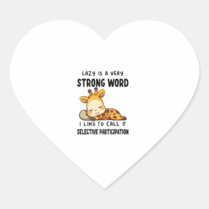 Giraffe Animals - Lazy Is A Very Strong Word _1 Heart Sticker