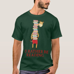 Giraffe Book Lovers Id Rather be Reading Gift  T-Shirt