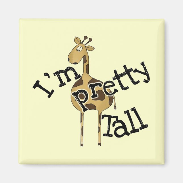 Giraffe I'm Pretty Tall T-shirts and Gifts Magnet (Front)