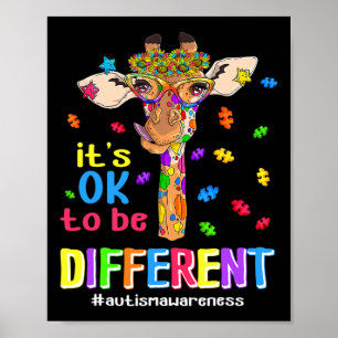 Giraffe It's Ok To Be Different Autism Awareness A Poster