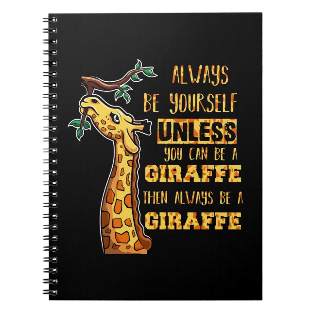 Giraffe Lover Giraffes Always Be Yourself Notebook (Front)