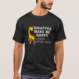 Giraffe Makes Me Happy Giraffes Zoo Animal Zookeep T-Shirt