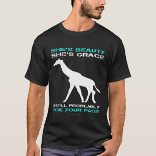 Giraffe Shes Beauty Shes Grace Lick You T-Shirt