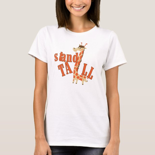 Giraffe Stand Tall T-Shirt (Front)