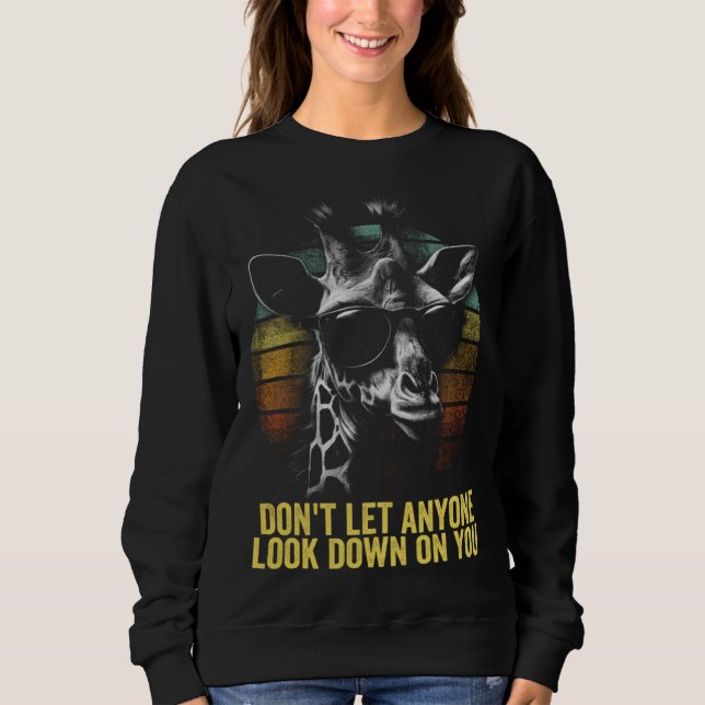 Giraffe with Sunglasses Motivational Giraffe Sweatshirt (Front)