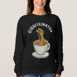 Giraffeinated Giraffe And Caffeine Giraffe Safari Sweatshirt