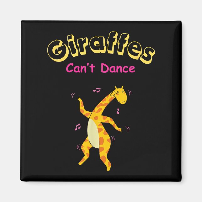 Giraffes Can’t Dance Funny For Men Women  Magnet (Front)
