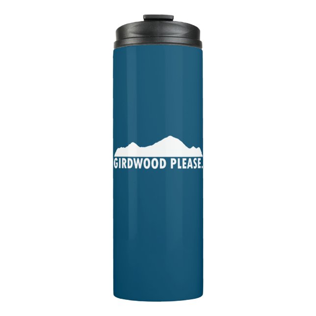 Girdwood Alaska Please Thermal Tumbler (Front)