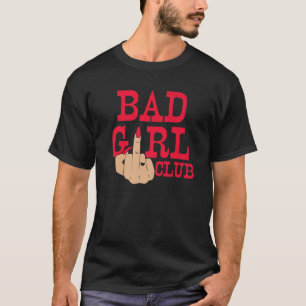 Girl Bad Club Funny Middle Finger Heart Tattoo Wom T-Shirt