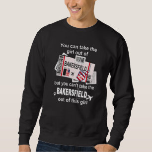 Girl Bakersfield Boarding Pass Flight Ticket Bake Sweatshirt