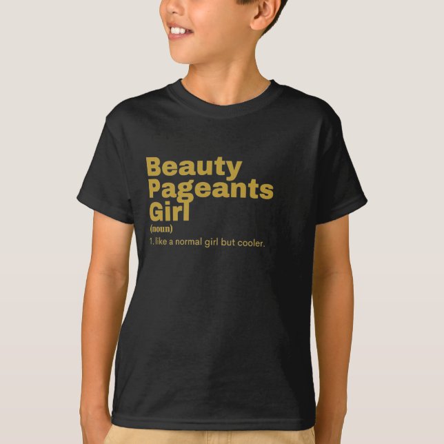  Girl - Beauty Pageants T-Shirt (Front)