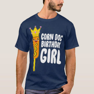 Girl Birthday Corn Dog Costume  Corn Dog Family T-Shirt