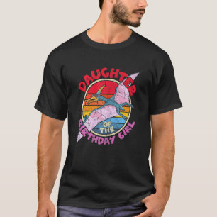 Girl Birthday I Daughter I Pterodactylus I Family T-Shirt
