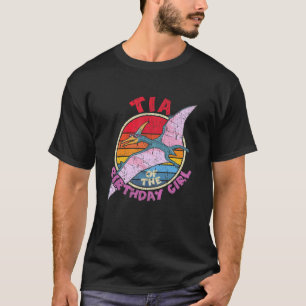 Girl Birthday I Tia I Pterodactylus I Family Match T-Shirt