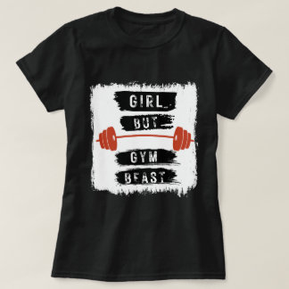 Girl But Gym Beast Fitness Tee