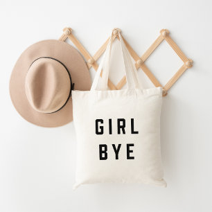 Girl, Bye Quote Tote Bag