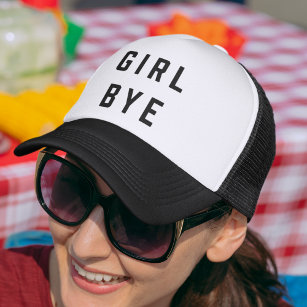 Girl, Bye   Quote Trucker Hat