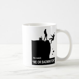 Girl Choose Badminton Instead Boy Coffee Mug
