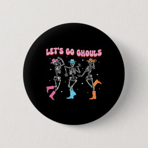 Girl Cowgirl Lets Go Ghouls Halloween Ghost Dancin 6 Cm Round Badge