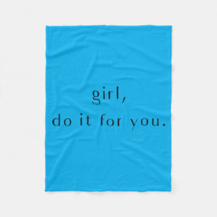 Girl Do For Funny Motivation Day Birthday Meme Fleece Blanket
