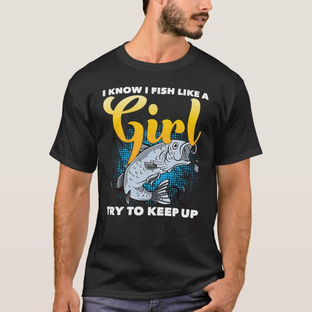 Girl Fishing Saying Fisherwoman Angler Humor  Fish T-Shirt (Front)