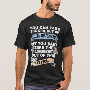 Girl from Clermont Ferrand Relocation From Clermon T-Shirt