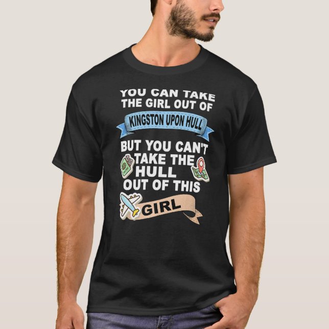 Girl from Hull  Relocation From Kingston upon Hull T-Shirt (Front)