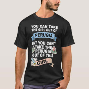 Girl from Perugia Relocation From Perugia T-Shirt