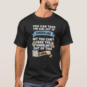 Girl from Sunderland Relocation From Sunderland T-Shirt