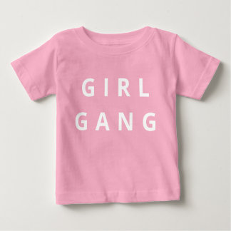 Girl Gang Baby T-Shirt