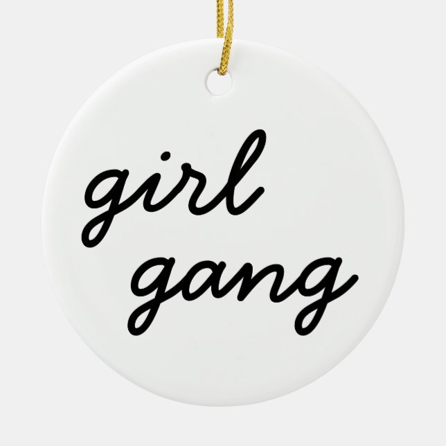 girl gang cute modern feminist girl power script  ceramic ornament (Front)
