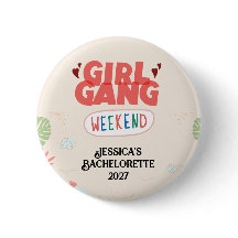 GIRL GANG WEEKEND BUTTON (Personalised)