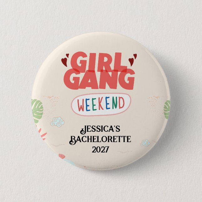 GIRL GANG WEEKEND BUTTON (Personalised) (Front)